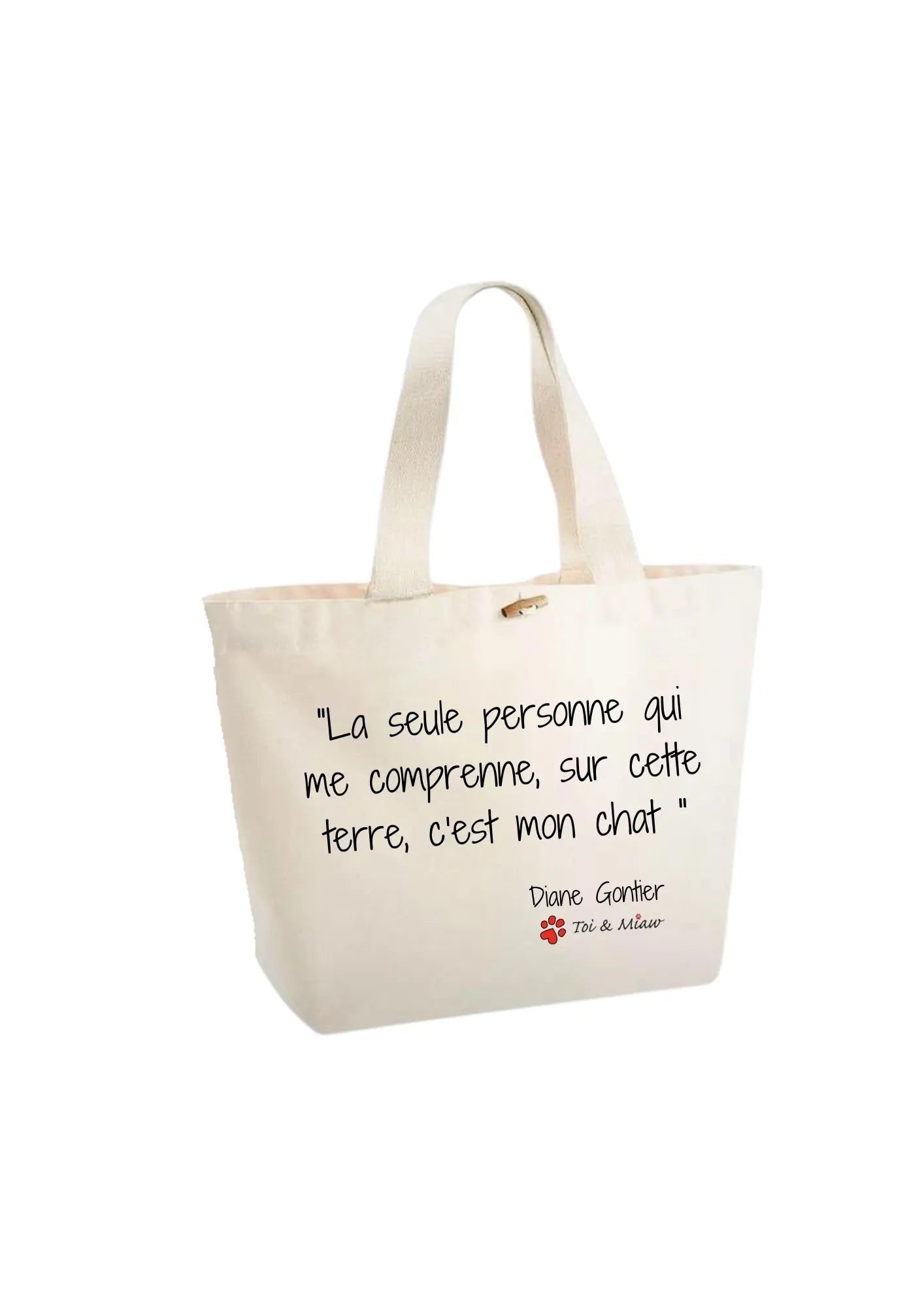 Sac Cabas "La seule personne qui me comprenne sur cette terre c'est mon chat" Toi & Miaw