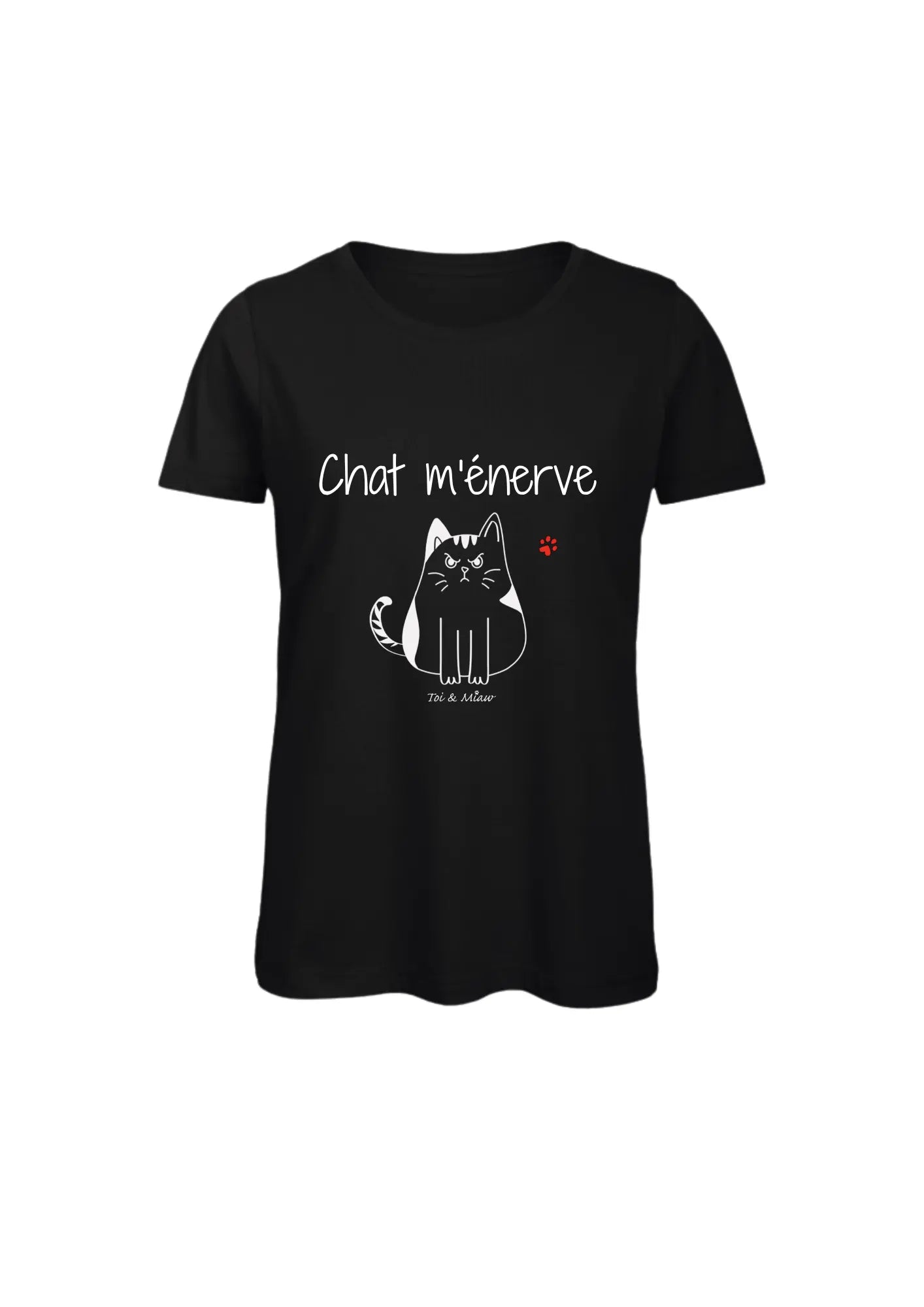 Tee-shirt Femme "Chat m'énerve" Toi & Miaw